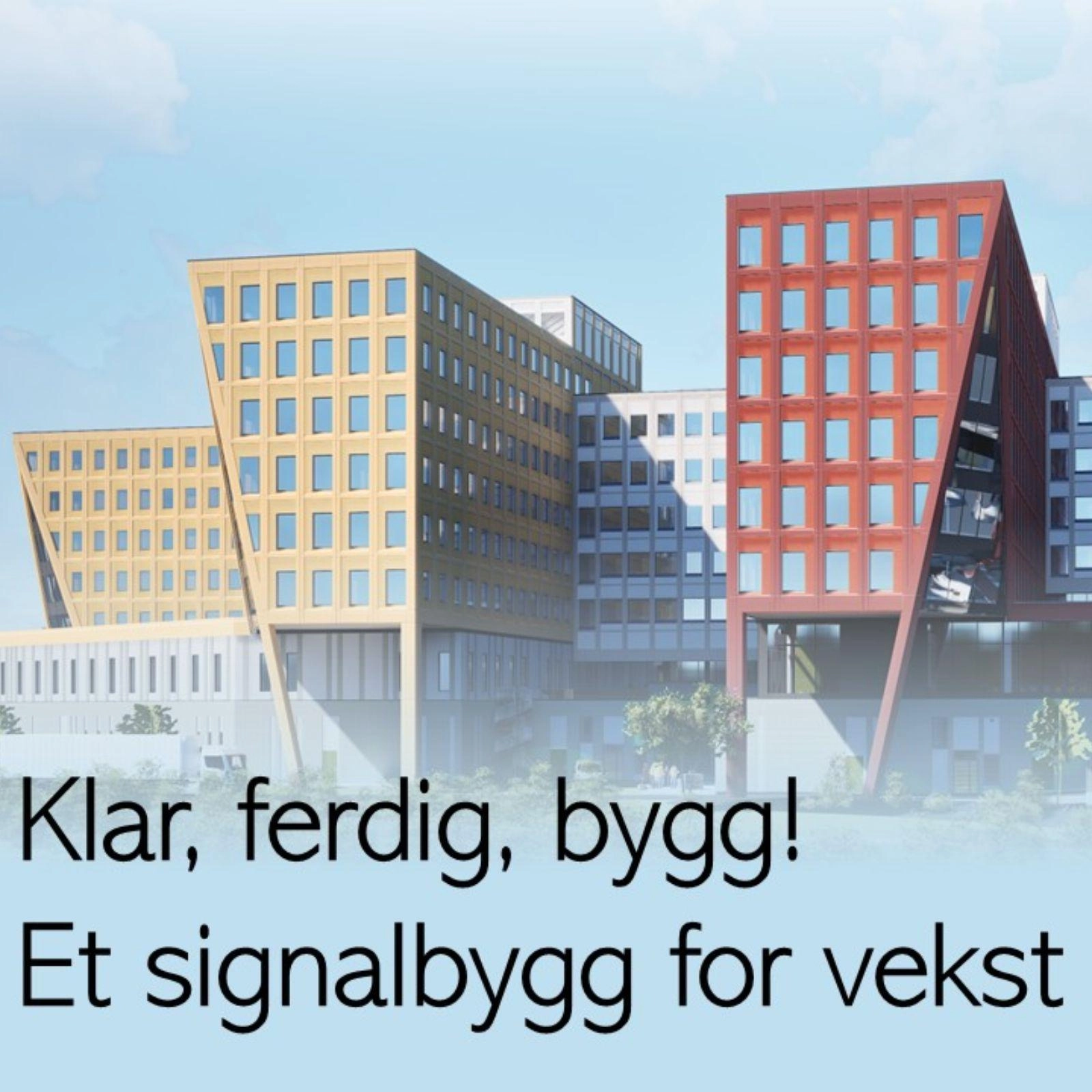 Klar, ferdig, bygg! Et signalbygg for vekst.
